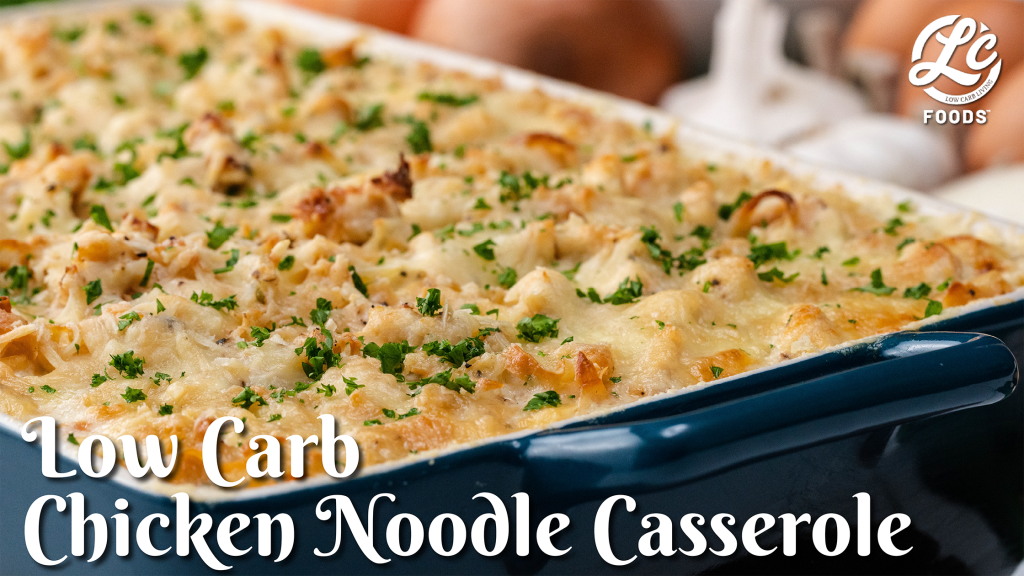 Low Carb Chicken Noodle Casserole - The LC Foods Community