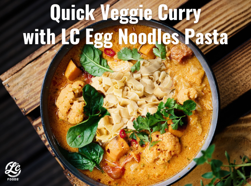 Quick Veggie Curry with LC Egg Noodles Pasta - The LC Foods Community